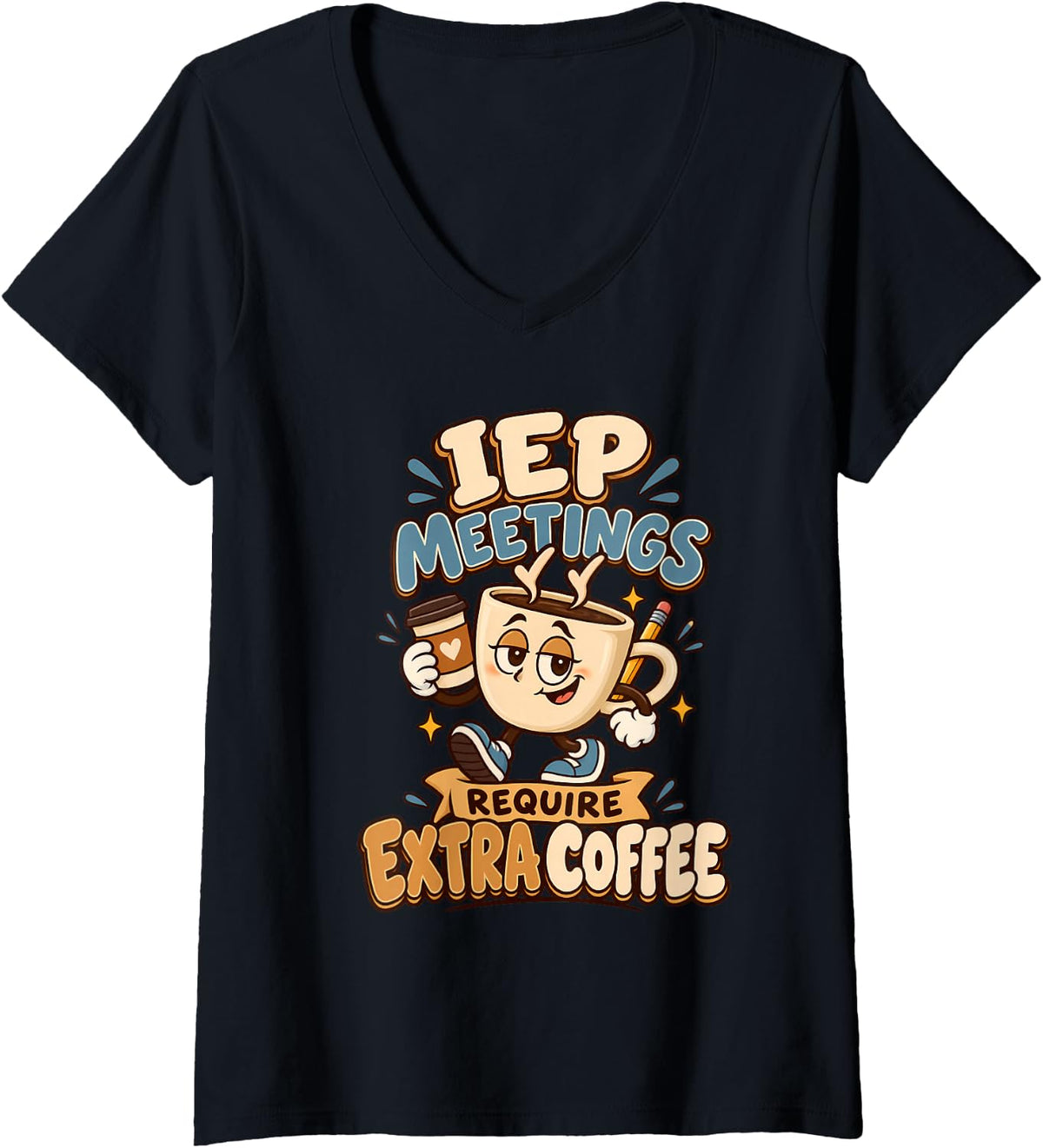 Women's IEP Meetings Require Extra Coffee Funny Teacher Humor V-Neck T-Shirt - Black