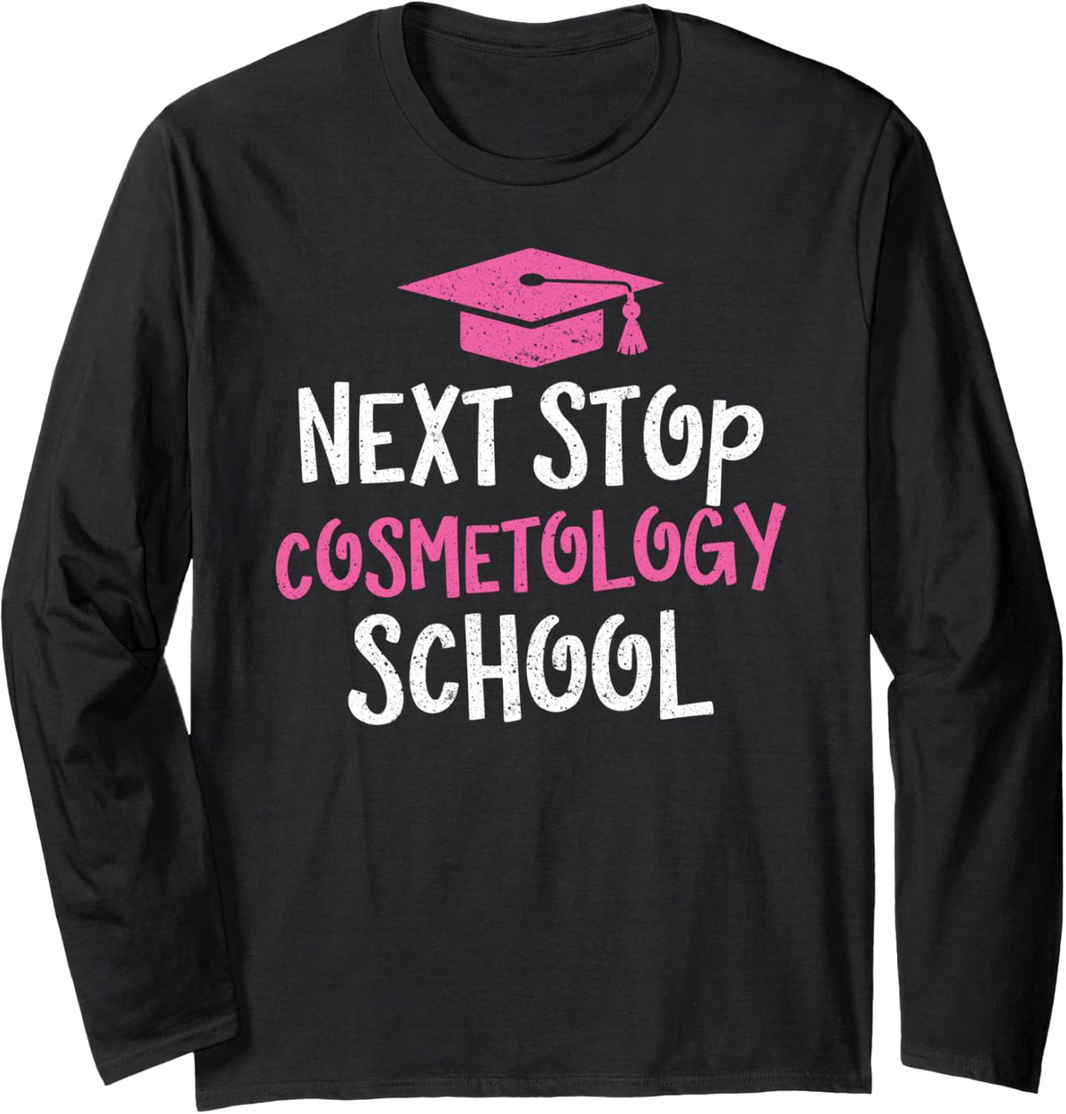 Next Stop Cosmetology School Long Sleeve T-Shirt - Adult Unisex Black