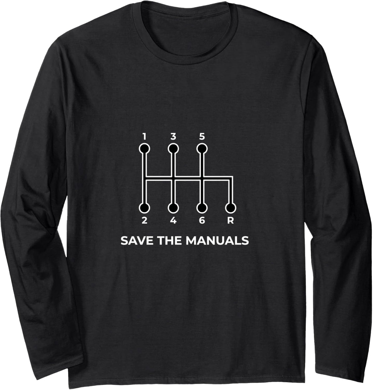 Save the Manuals 6 Speed Stick Shift Gear Pattern Graphic Long Sleeve T-Shirt - Adult Unisex Black