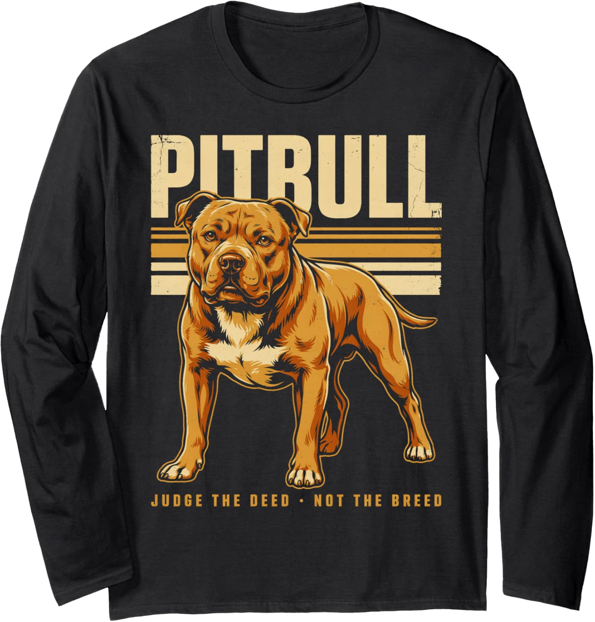 Pitbull Judge The Deed Not The Breed Long Sleeve T-Shirt - Adult Unisex Black