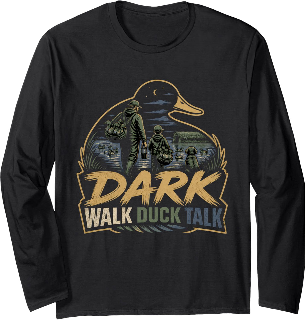 Dark Walk Duck Talk Waterfowl Hunting Duck Hunter Mallard Long Sleeve T-Shirt - Adult Unisex Black