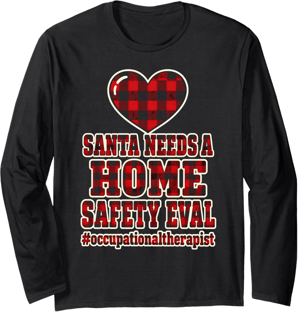 Santa Home Safety Eval Occupational Therapist Christmas Long Sleeve T-Shirt - Adult Unisex Black