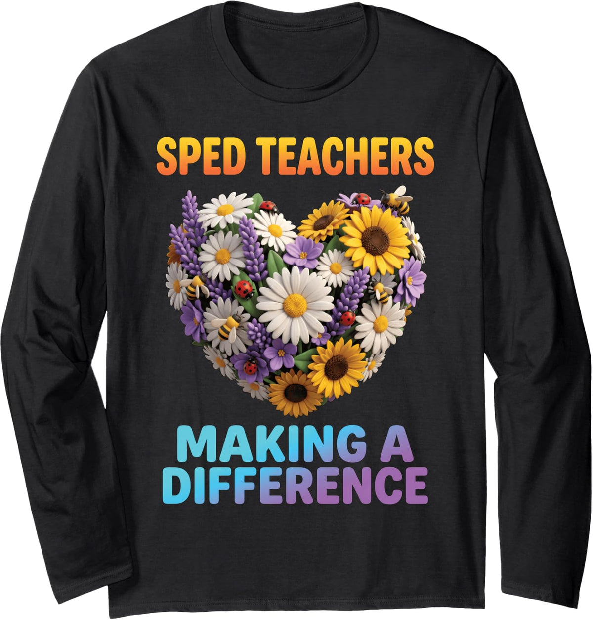 SPED Teachers Making A Difference Cute Floral Heart School Long Sleeve T-Shirt - Adult Unisex Black