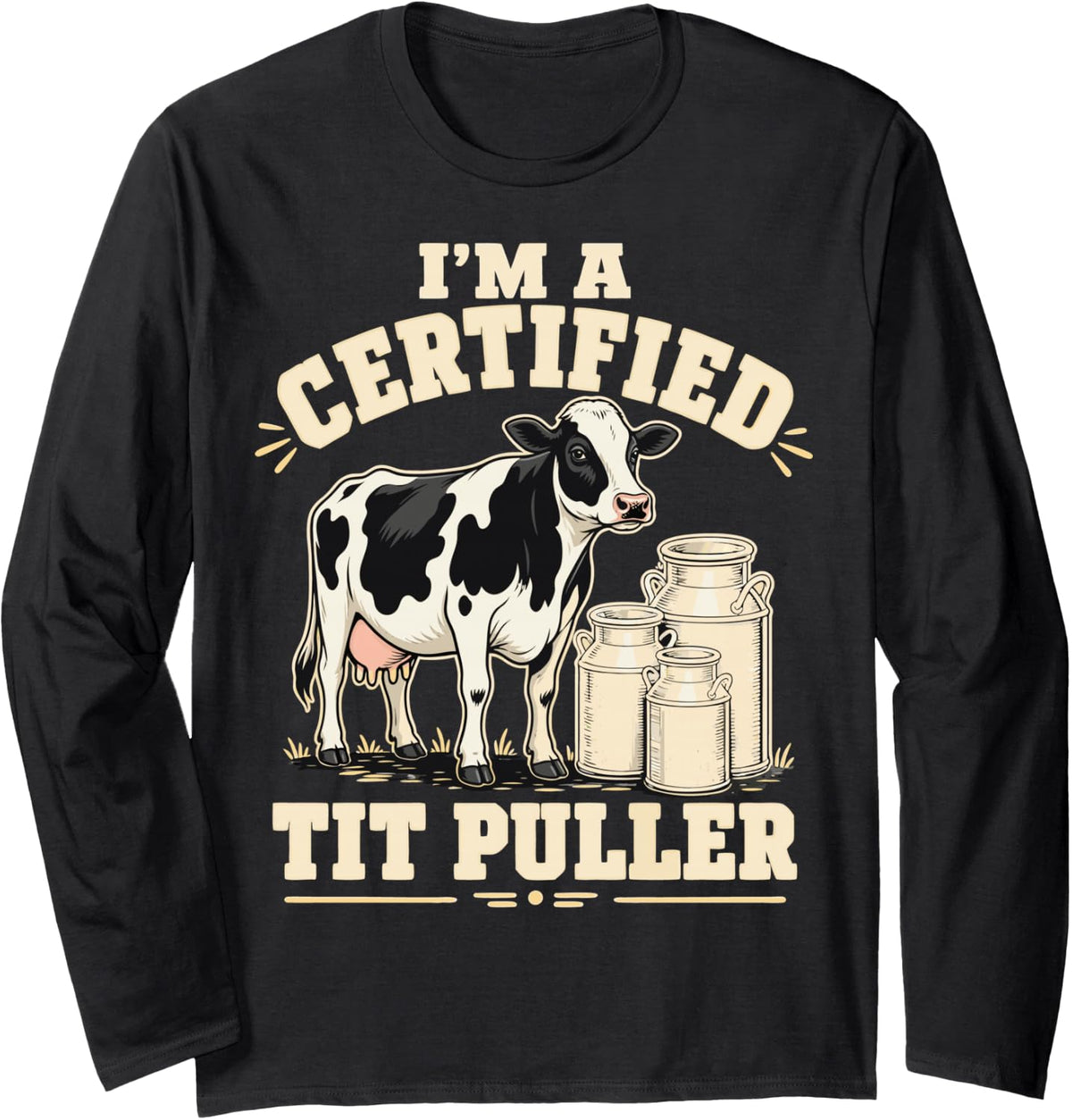 Funny Dairy Farmer Long Sleeve T-Shirt - Adult Unisex Black