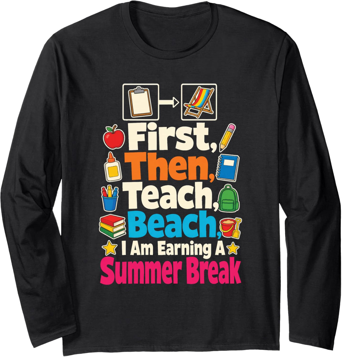 Special Ed Teacher First Then Teach Beach Summer Break Long Sleeve T-Shirt - Adult Unisex Black
