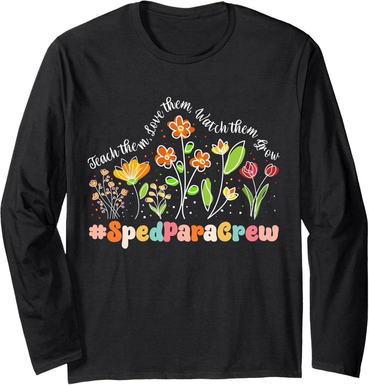 Sped para Crew Appreciation Week Teacher Back to School Long Sleeve T-Shirt - Adult Unisex Black