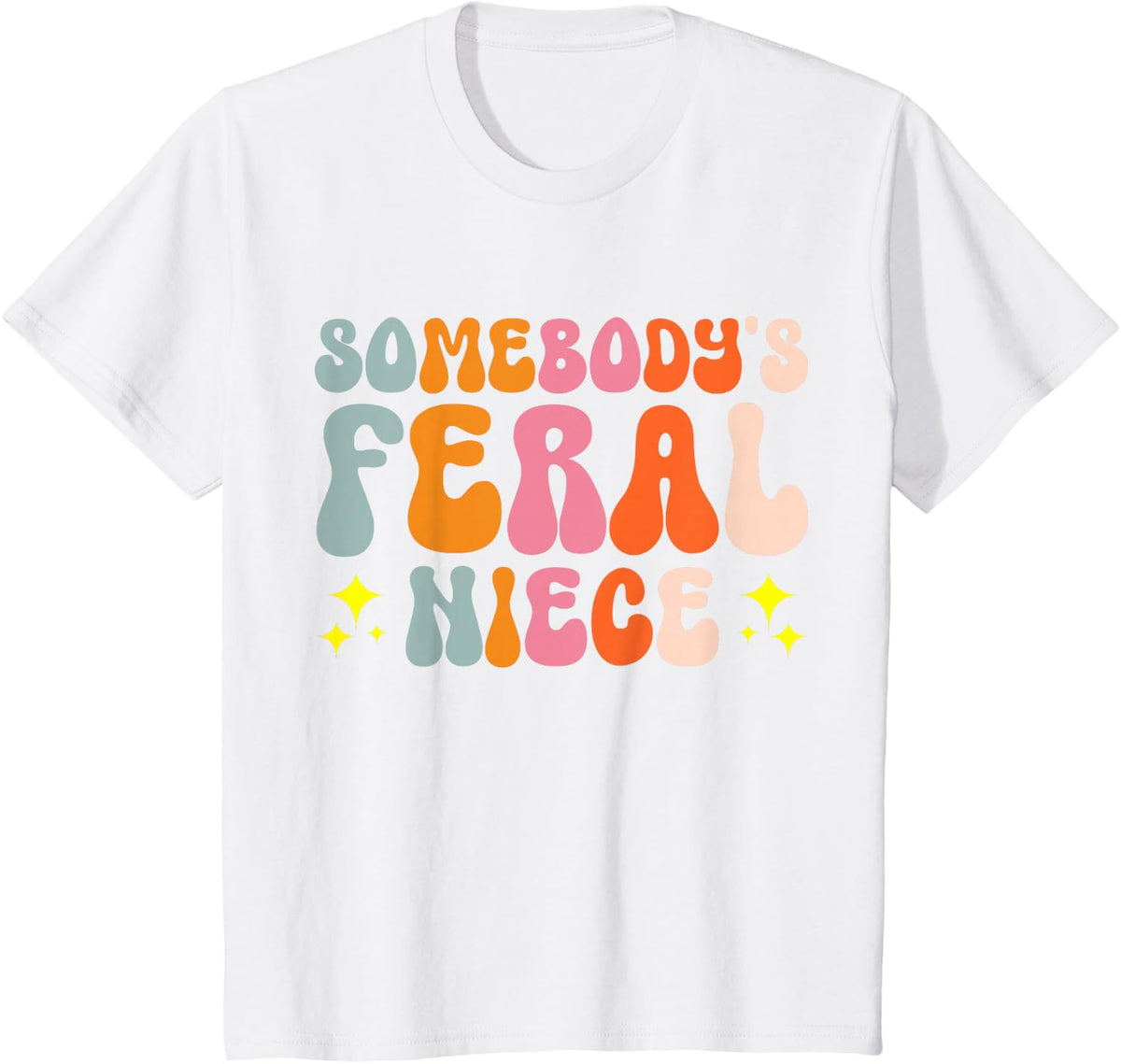 Somebody's Feral Niece T-Shirt - White