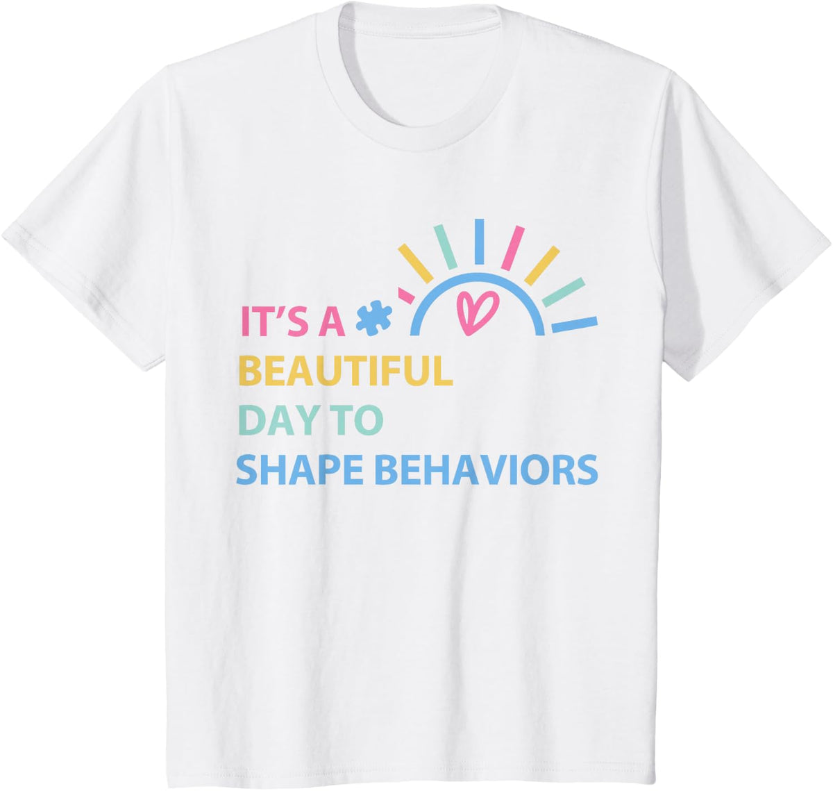 Cute Retro It's A Beautiful Day To Shape Behaviors T-Shirt - White