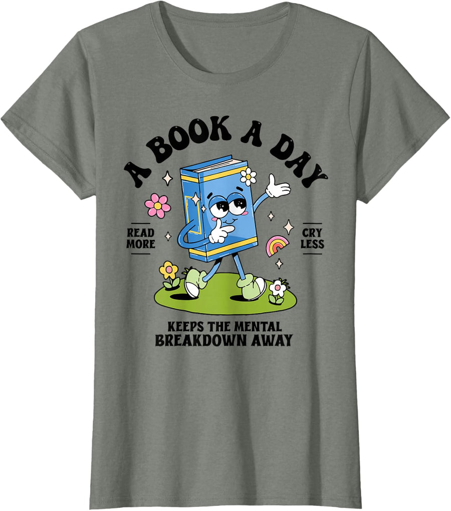 A Book A Day Keeps The Mental Breakdown Away T-Shirt Tee For Book Lovers Reading Enthusiasts - Olive Heather