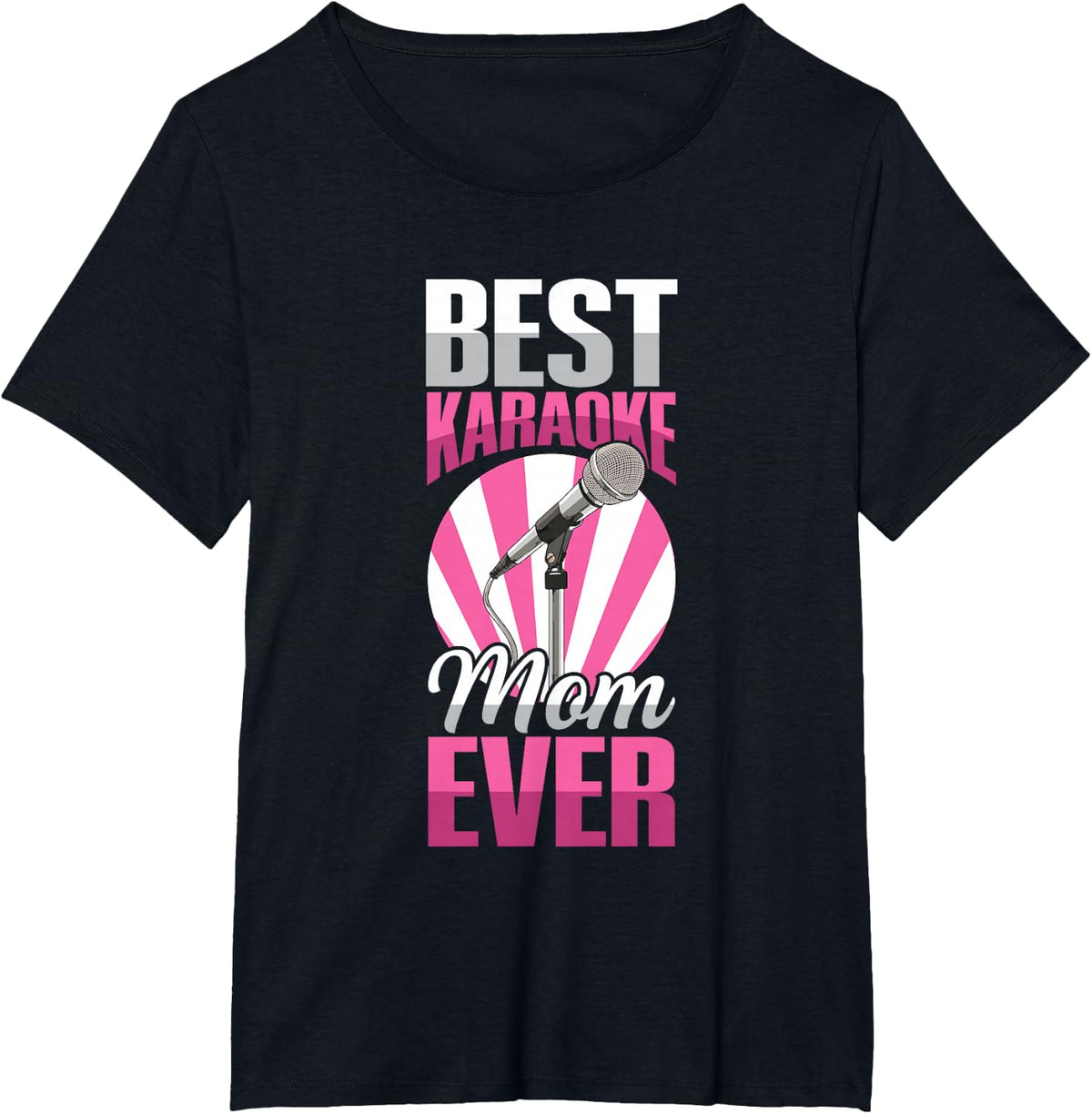 Best Karaoke Mom ever Quote for a Karaoke mom T-Shirt - Black