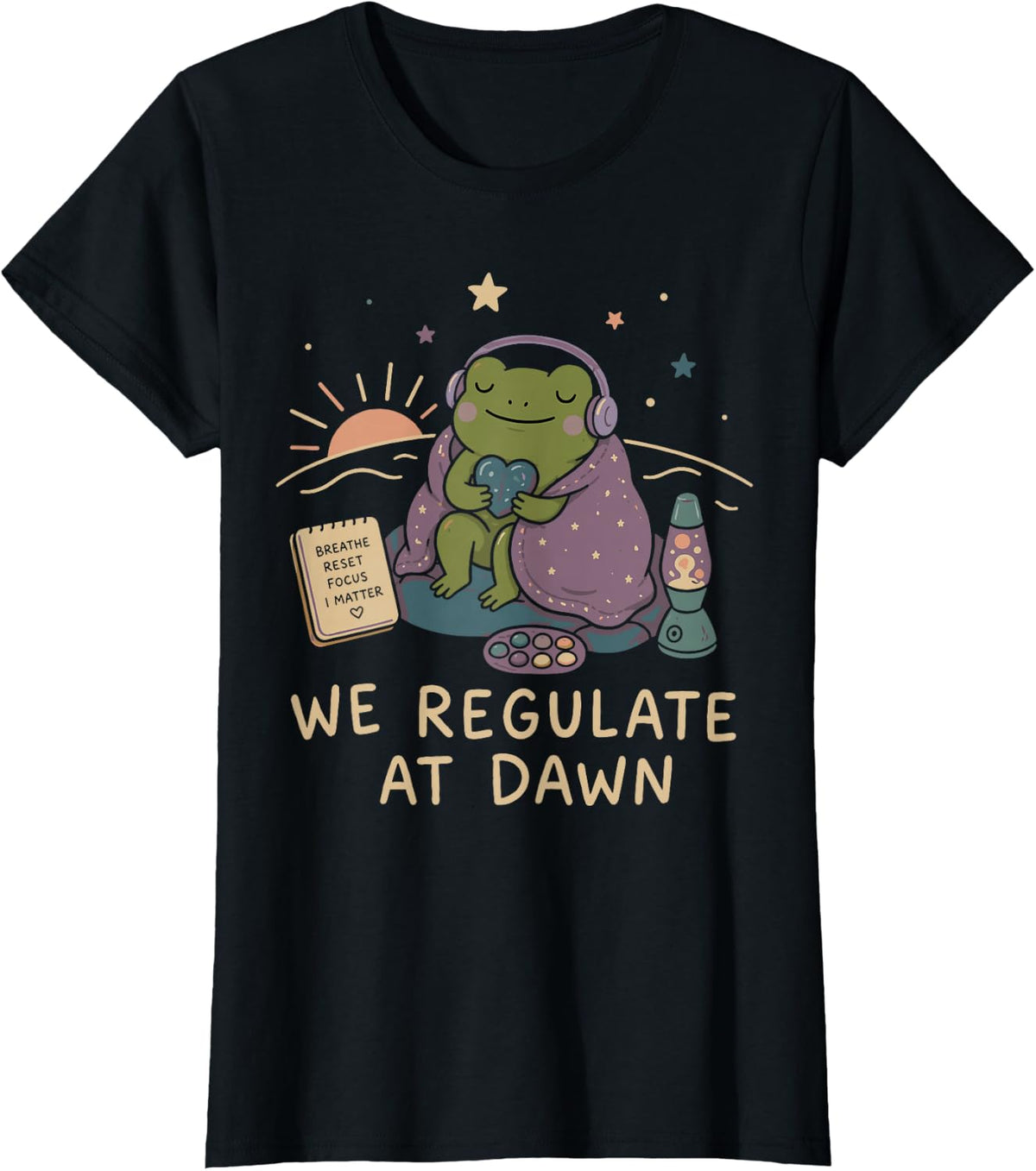 Mental Health Frog Meditation We Regulate At Dawn T-Shirt - Black