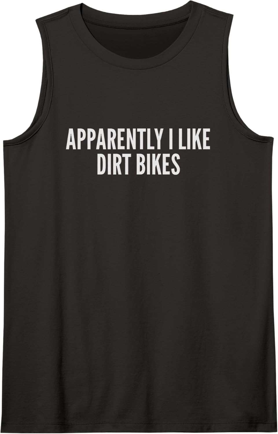 Apparently I Like Dirt Bikes Funny Sleeveless Tank Top - Black