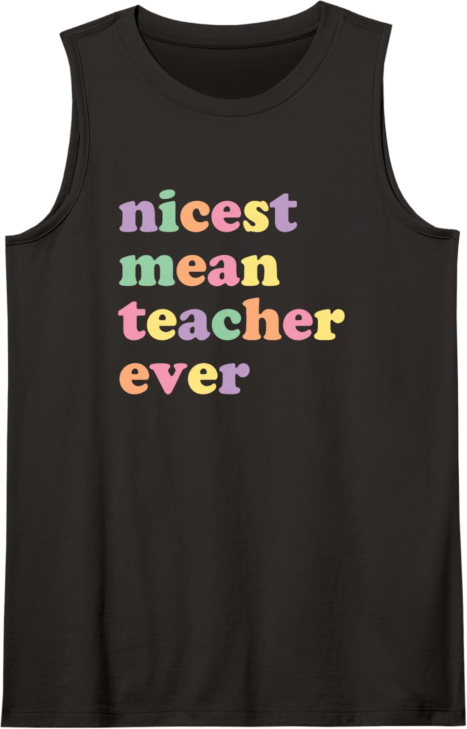 Nicest Mean Teacher Ever Sleeveless Tank Top - Black