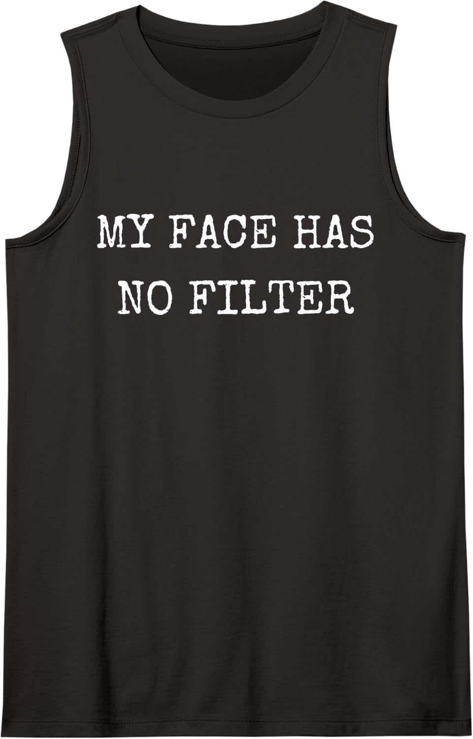 My Face Has No Filter Funny Sarcastic Attitude Sleeveless Tank Top - Black