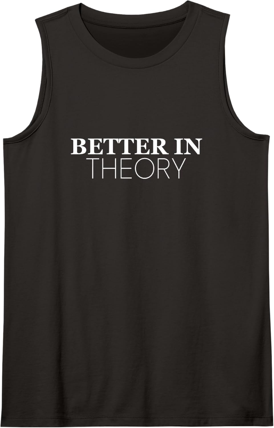 Better in Theory Minimal Phrase Typography Sleeveless Tank Top - Black