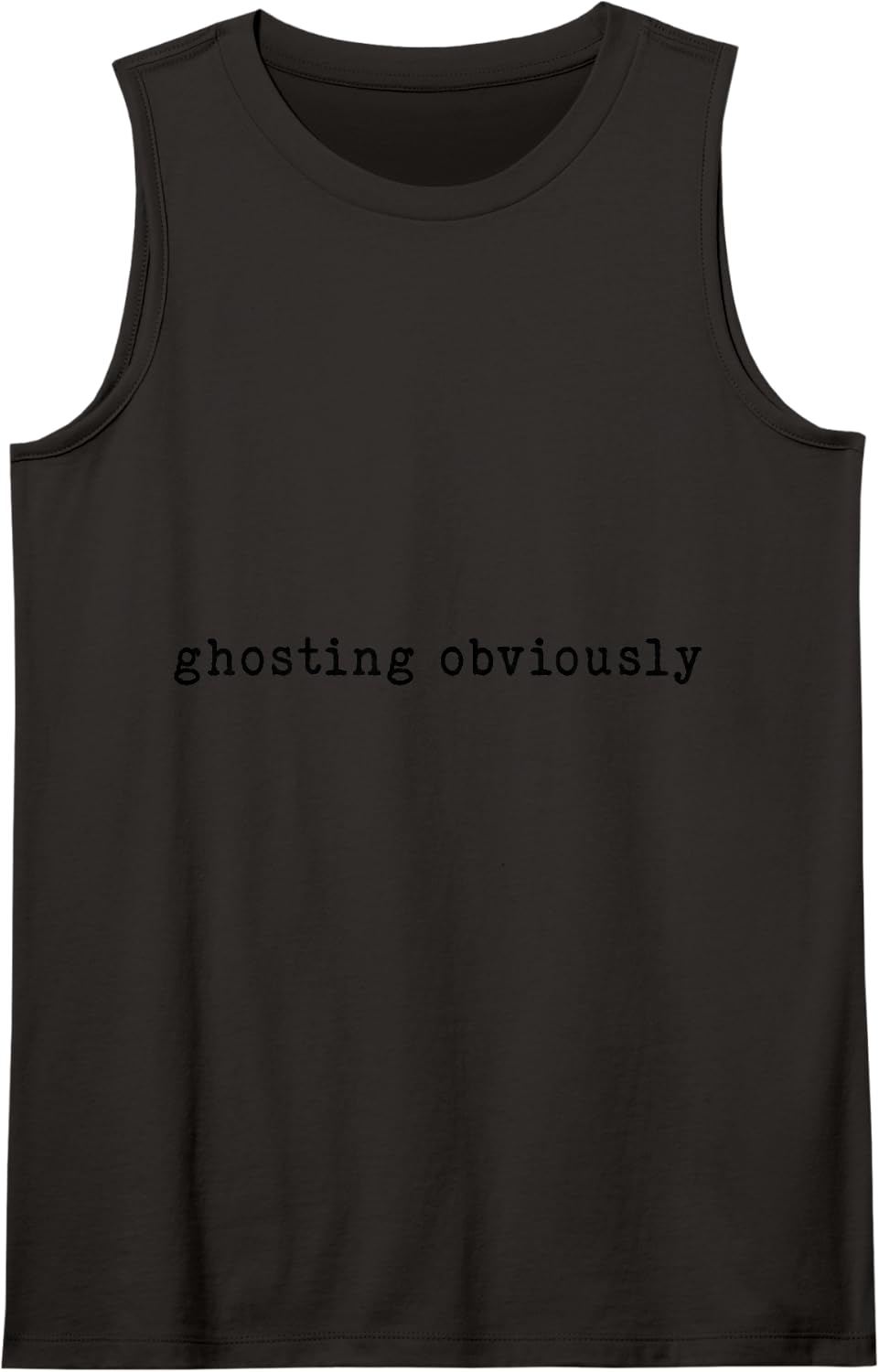 Ghosting Obviously Funny Sarcastic Quote Sleeveless Tank Top - Black
