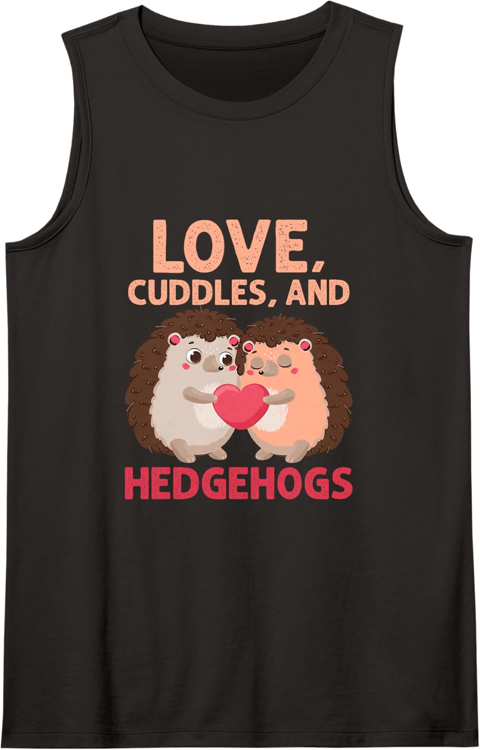 Hedgehog Love, Cuddles and Hedgehogs Animals Pets Sleeveless Tank Top - Black