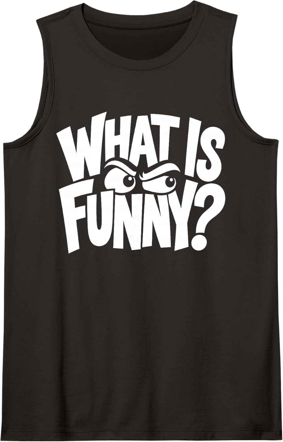 Funny Sarcastic Saying Graphic with Suspicious Cartoon Eyes Sleeveless Tank Top - Black
