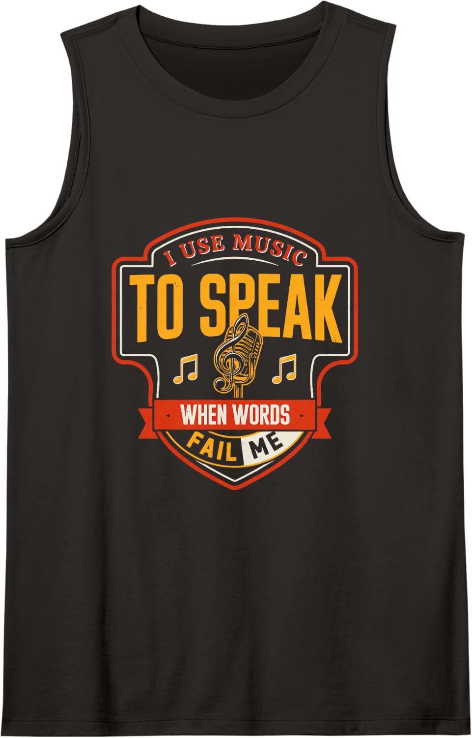 I Use Music to Speak When Words Fail Me, Music Lover Sleeveless Tank Top - Black