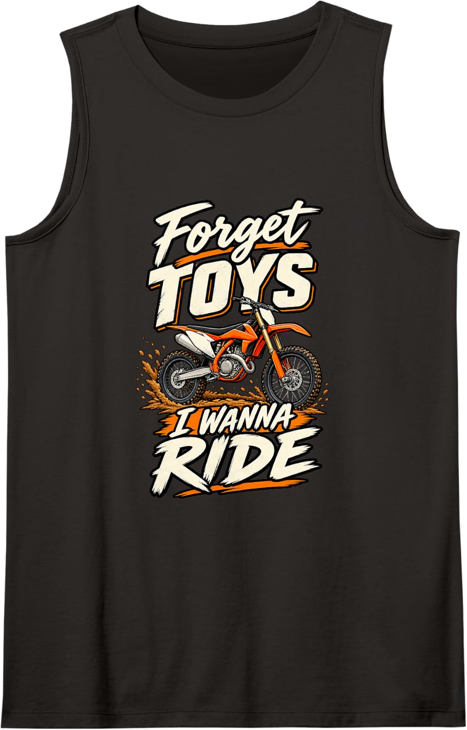 Forget Toys I Wanna Ride Funny Dirt Biking Tank Top - Black
