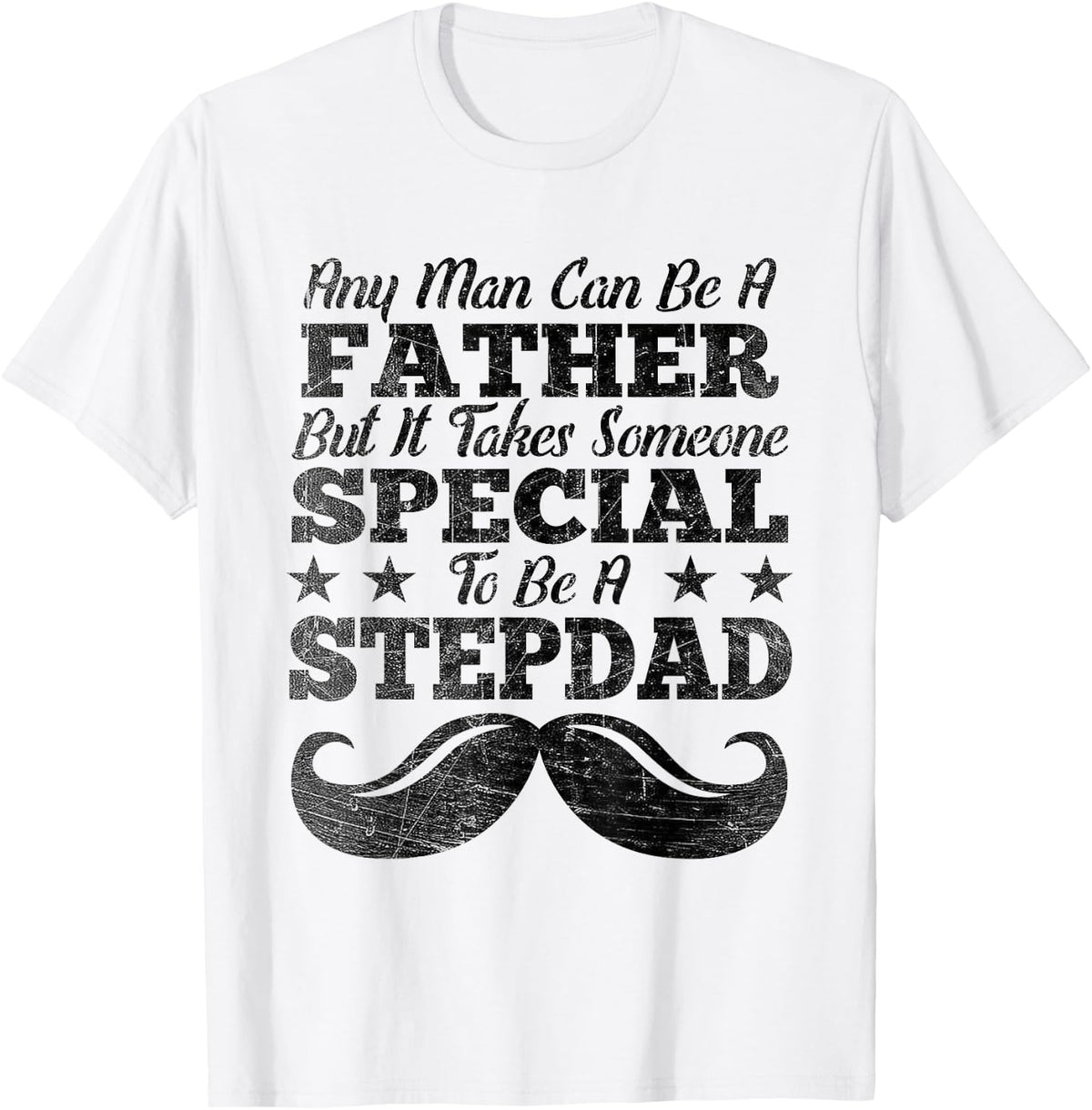 Step Dad Any Man Can Be A Father Stepdad T-Shirt - White