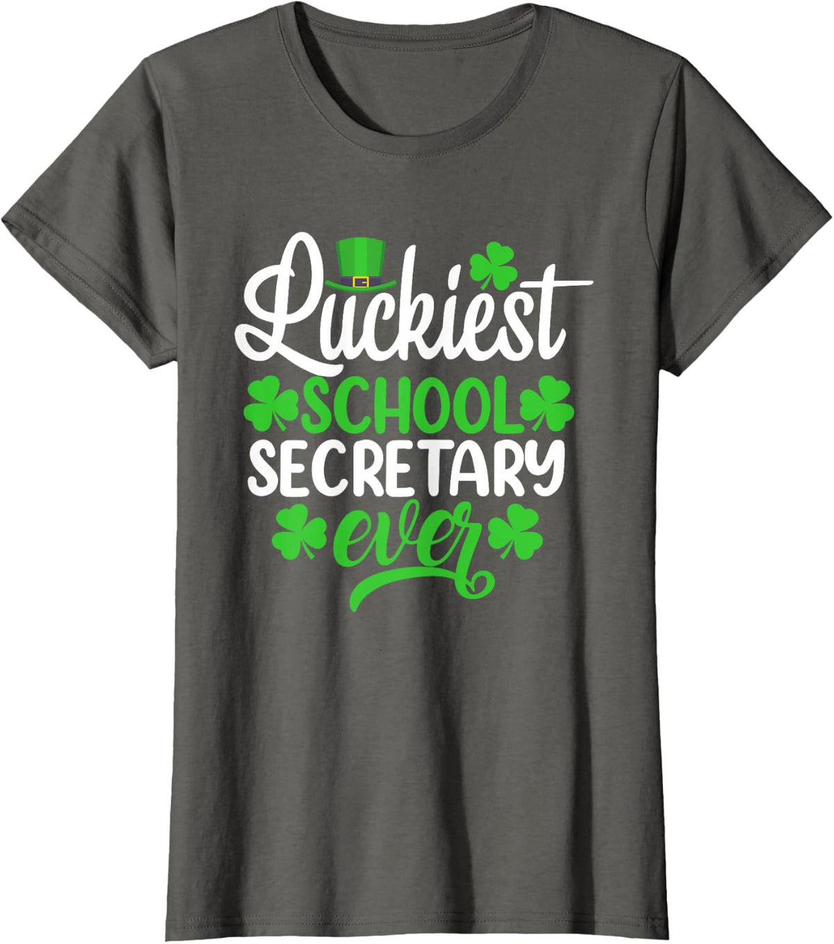 Luckiest School Secretary Ever Funny St Patrick's Day T-Shirt - Asphalt Grey