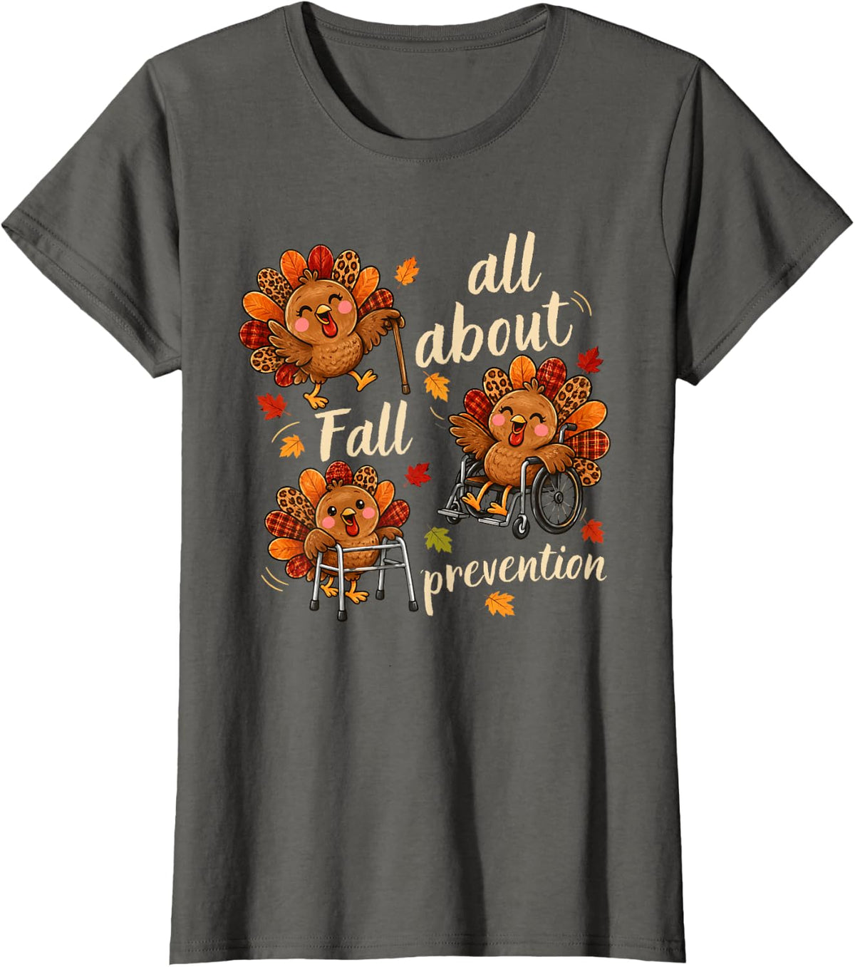 All About Fall Prevention Thanksgiving Physical TherapyNurse T-Shirt - Asphalt Grey