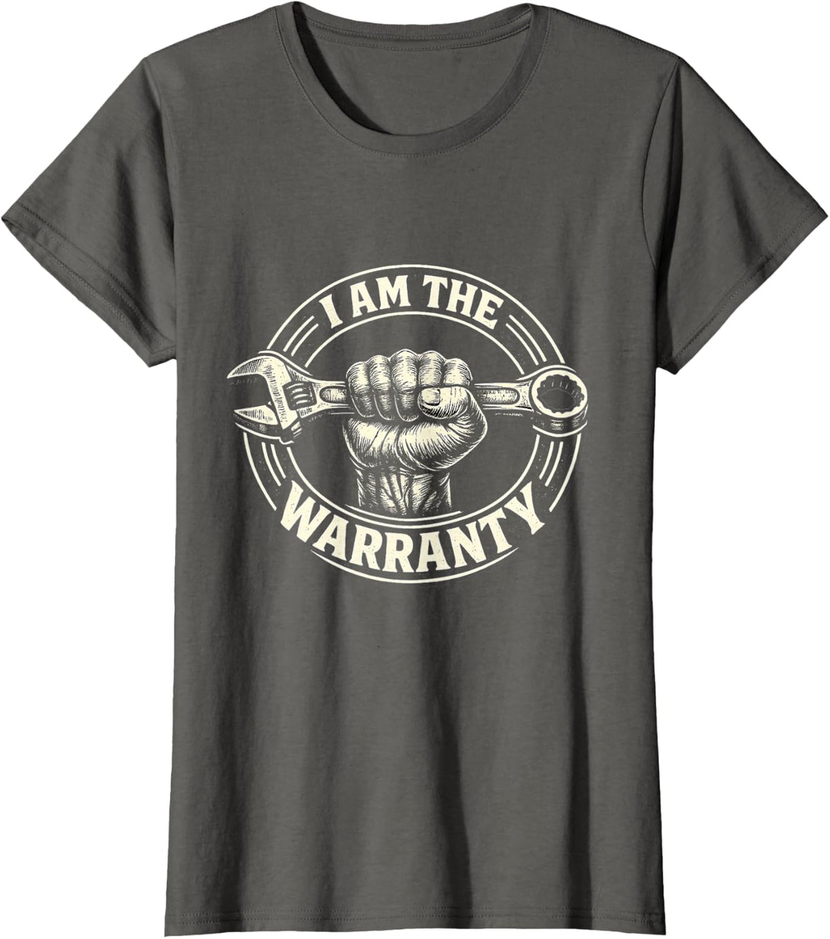 I Am The Warranty Mechanic Funny Wrench T-Shirt - Asphalt Grey