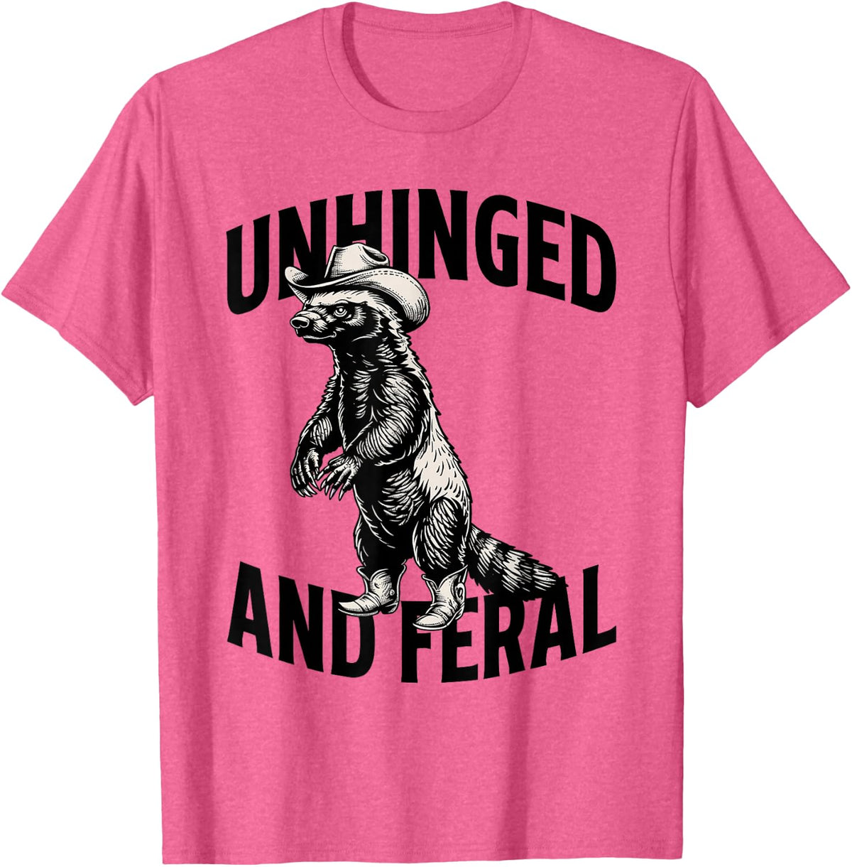 Unhinged and Feral Honey Badger T-Shirt - Pink Heather