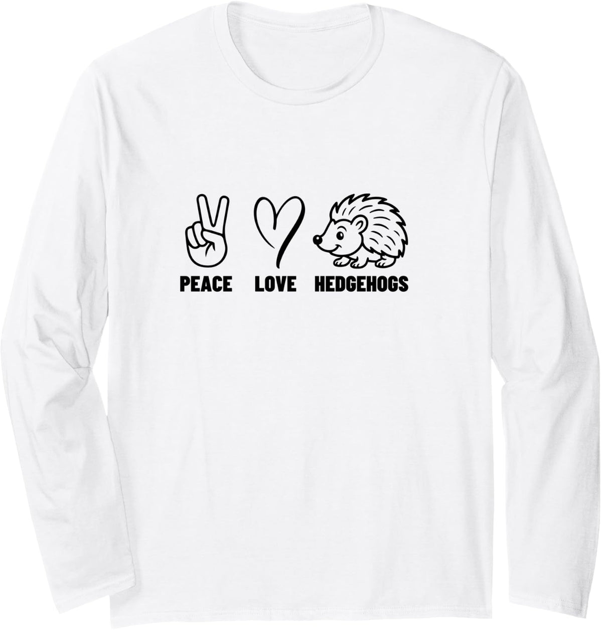 Peace Love Hedgehogs Funny Hedge Hog Long Sleeve T-Shirt - Adult Unisex White