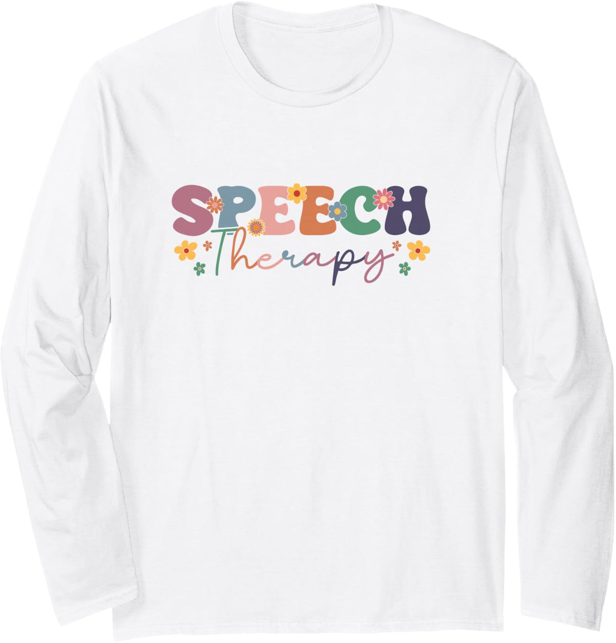 Speech Pathologist Speech Therapy SLP Long Sleeve T-Shirt - Adult Unisex White