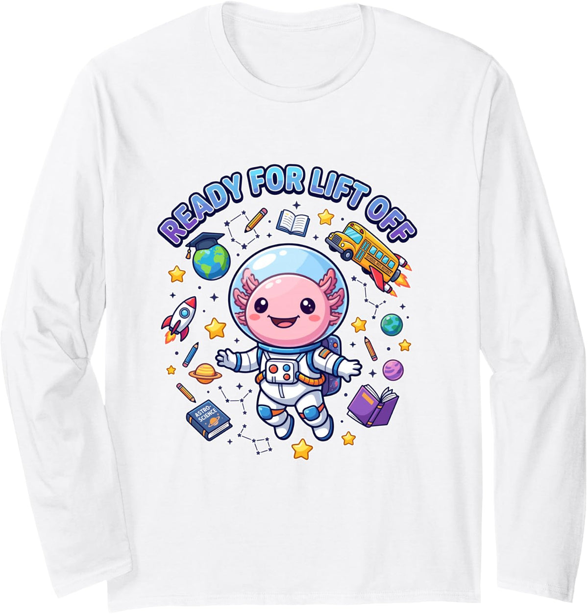 Ready for Lift Off Cute Axolotl Astronaut Space Student Long Sleeve T-Shirt - Adult Unisex White