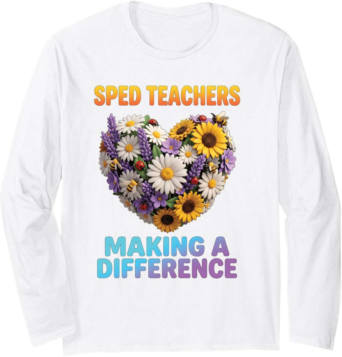 SPED Teachers Making A Difference Cute Floral Heart School Long Sleeve T-Shirt - Adult Unisex White