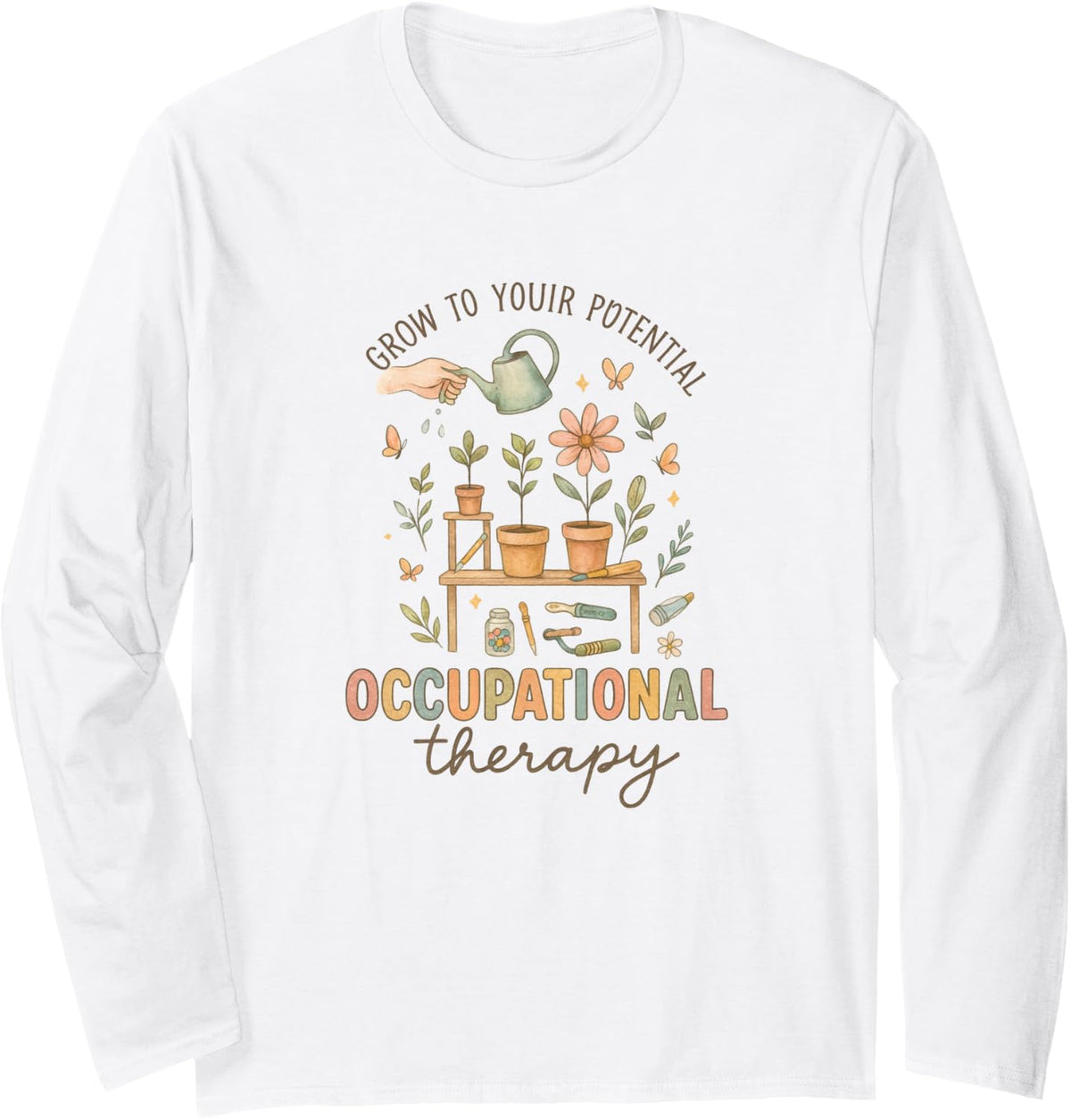 Occupational Therapy Grow to Your Potential Garden Graphic Long Sleeve T-Shirt - Adult Unisex White
