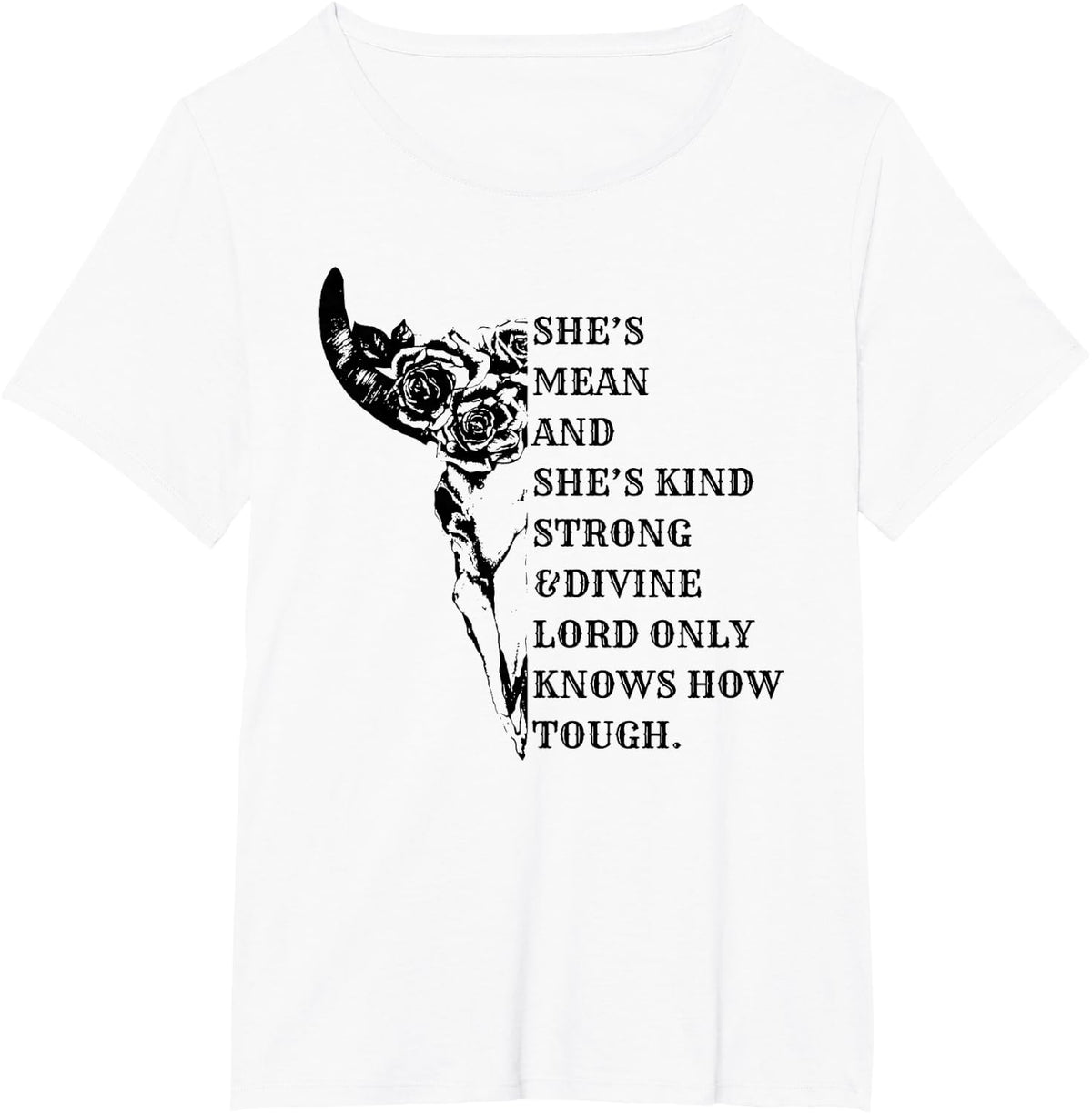 She's Mean And She's Kind Strong & Divine T-Shirt - White