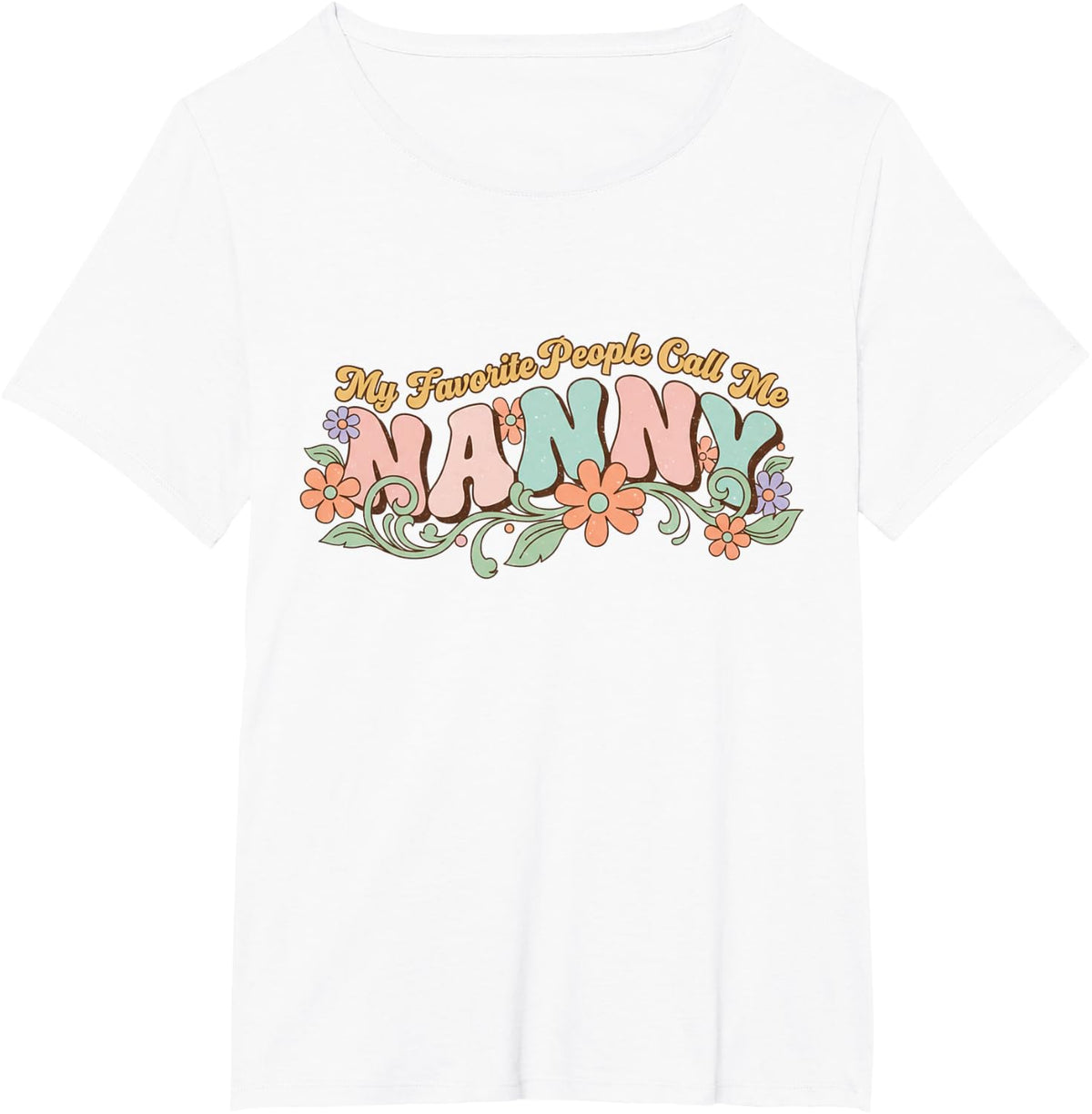 My Favorite People Call Me Nanny Mothers Day T-Shirt - White