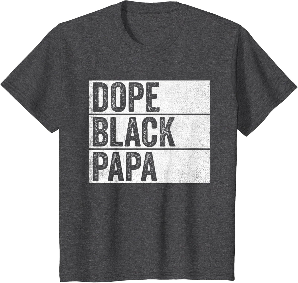 Dope Black Papa Black Pride Black Fathers Matter Dad T-Shirt - Dark Heather Grey