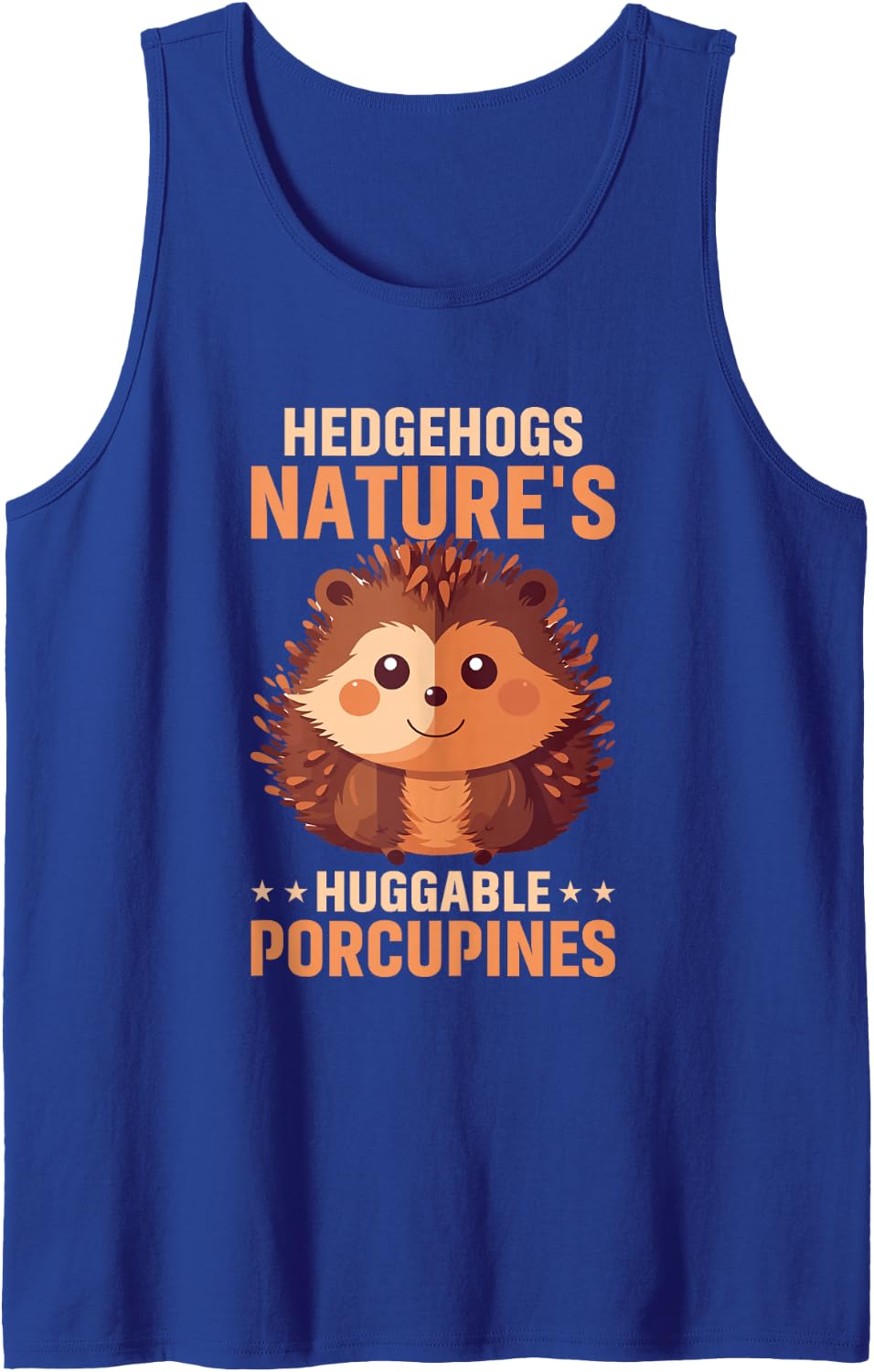 Hedgehog Saying Hedgehogs Animals Pets Sleeveless Tank Top - Royal Blue