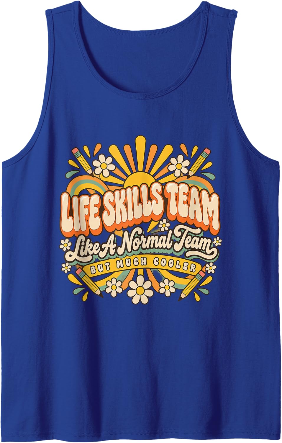 Life Skills Team Like a Normal Team But Much Cooler Sleeveless Tank Top - Royal Blue