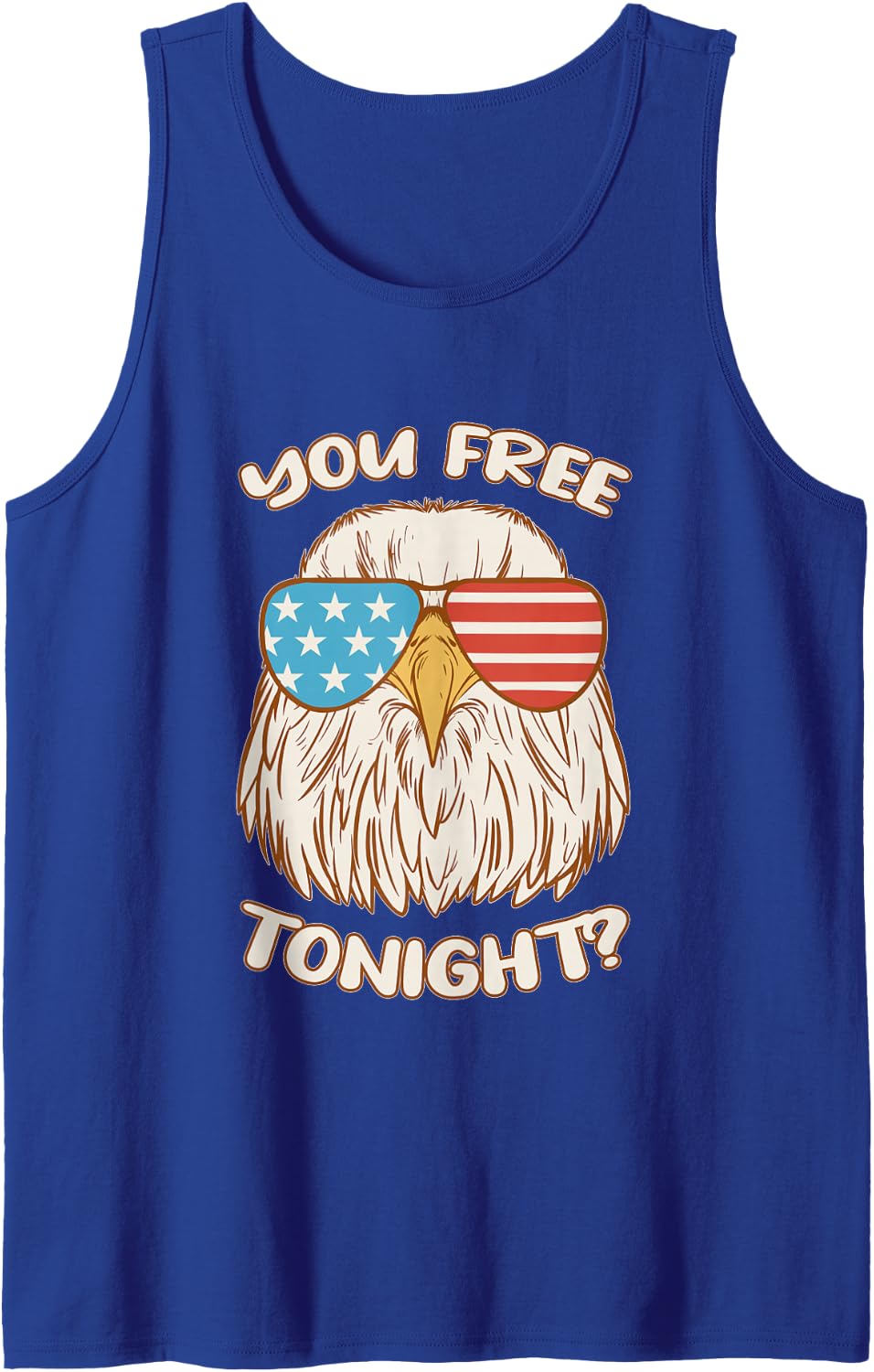 You Free Tonight Bald Eagle USA American 4th of July Tank Top - Royal Blue