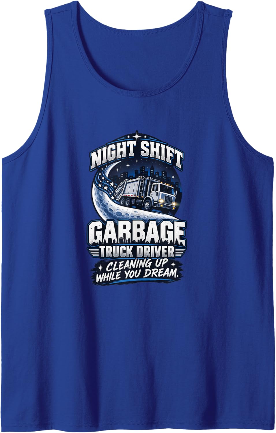 Cleaning Up While You Dream, Night Shift Garbage Trucker Sleeveless Tank Top - Royal Blue