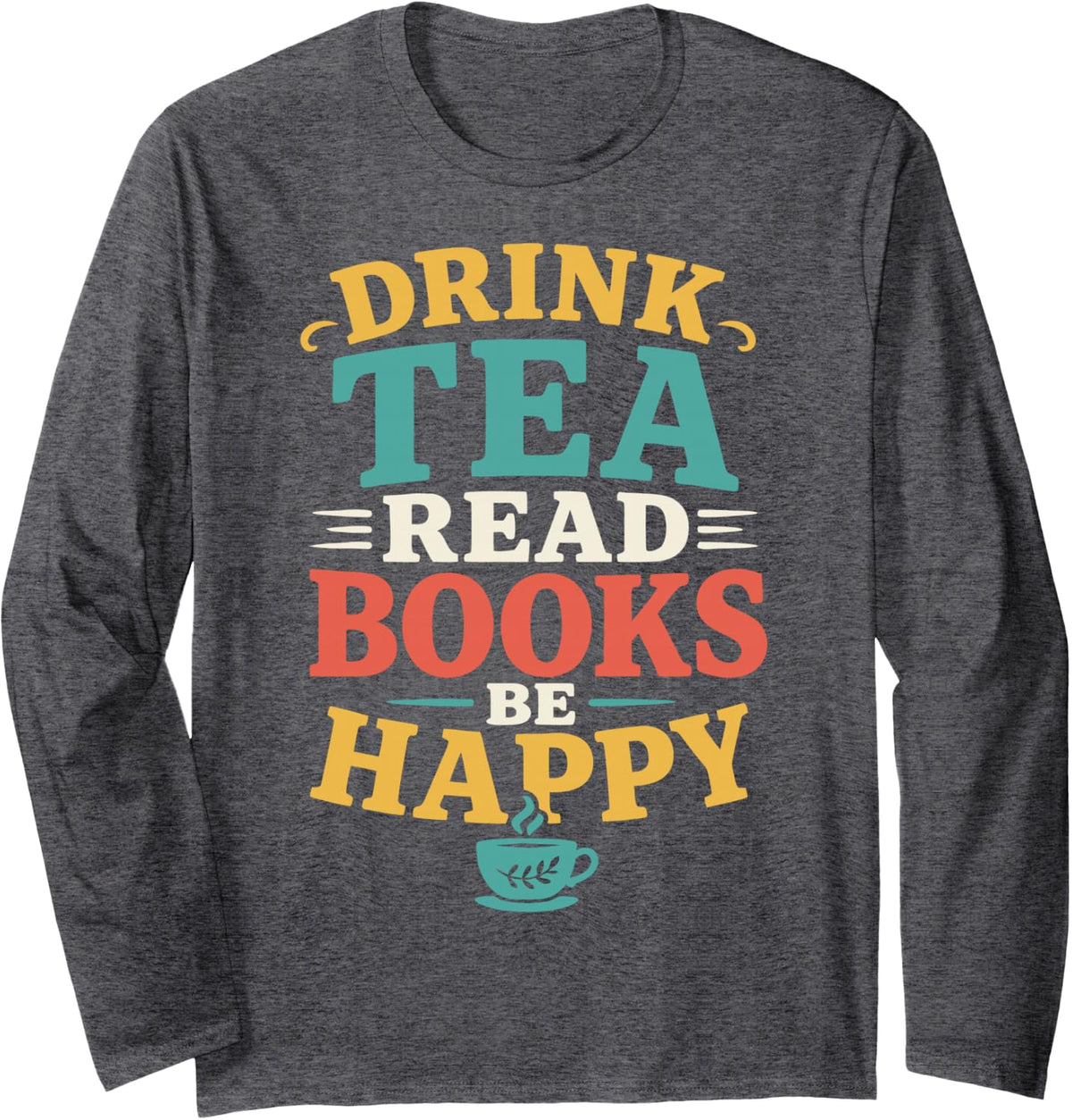 Tea and Books Long Sleeve T-Shirt - Adult Unisex Dark Heather Grey