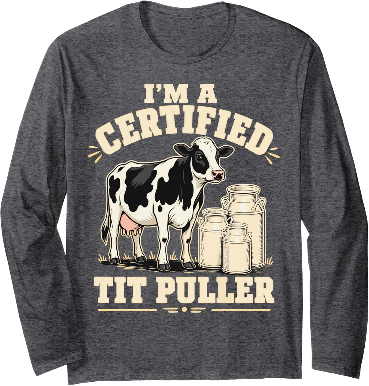 Funny Dairy Farmer Long Sleeve T-Shirt - Adult Unisex Dark Heather Grey