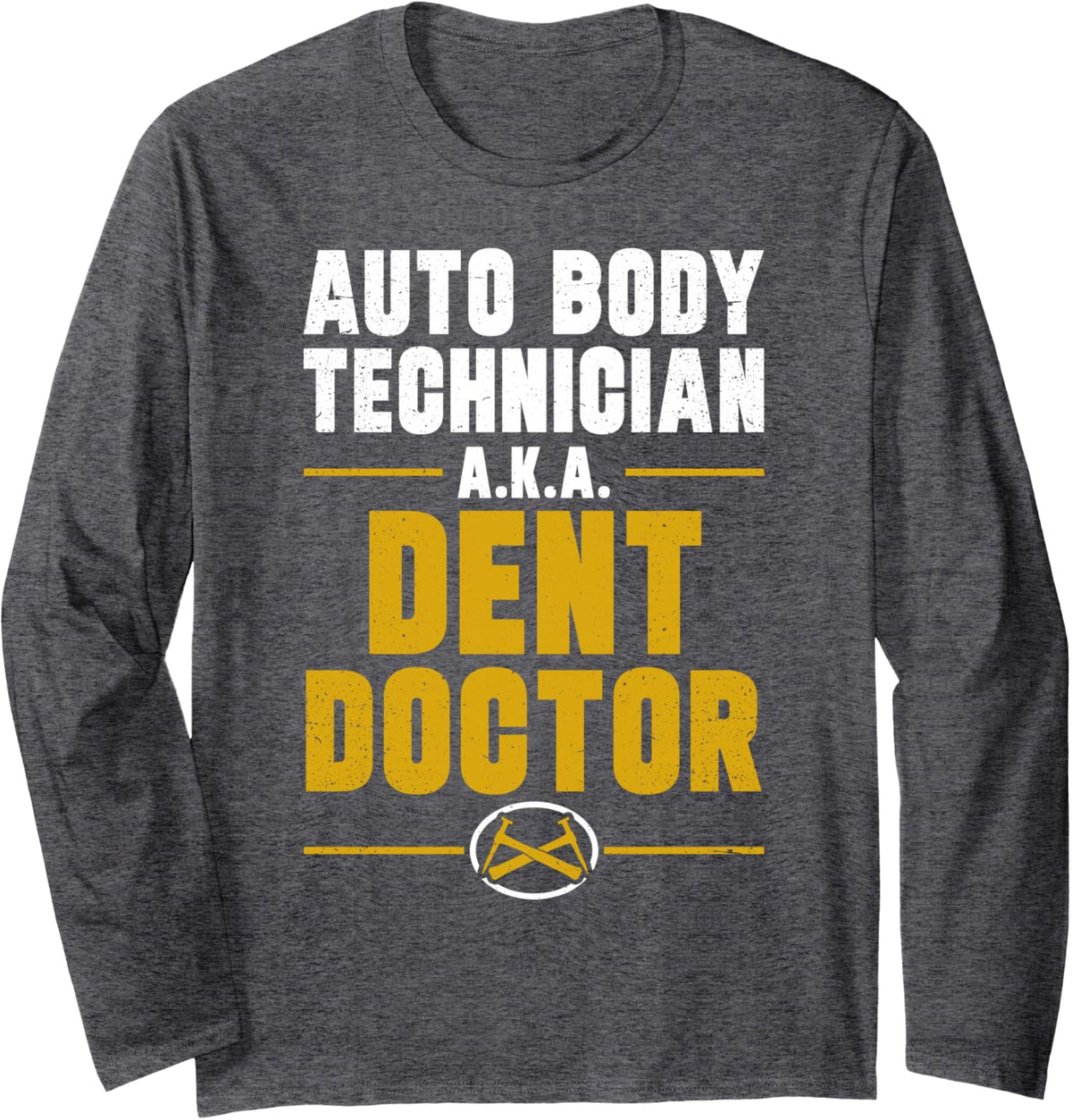 Funny Auto Body Technician Collision Repair Long Sleeve T-Shirt - Adult Unisex Dark Heather Grey