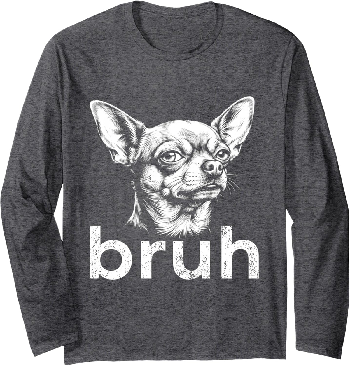 Funny Chihuahua Bruh Vintage Dog Graphic Design Long Sleeve T-Shirt - Adult Unisex Dark Heather Grey