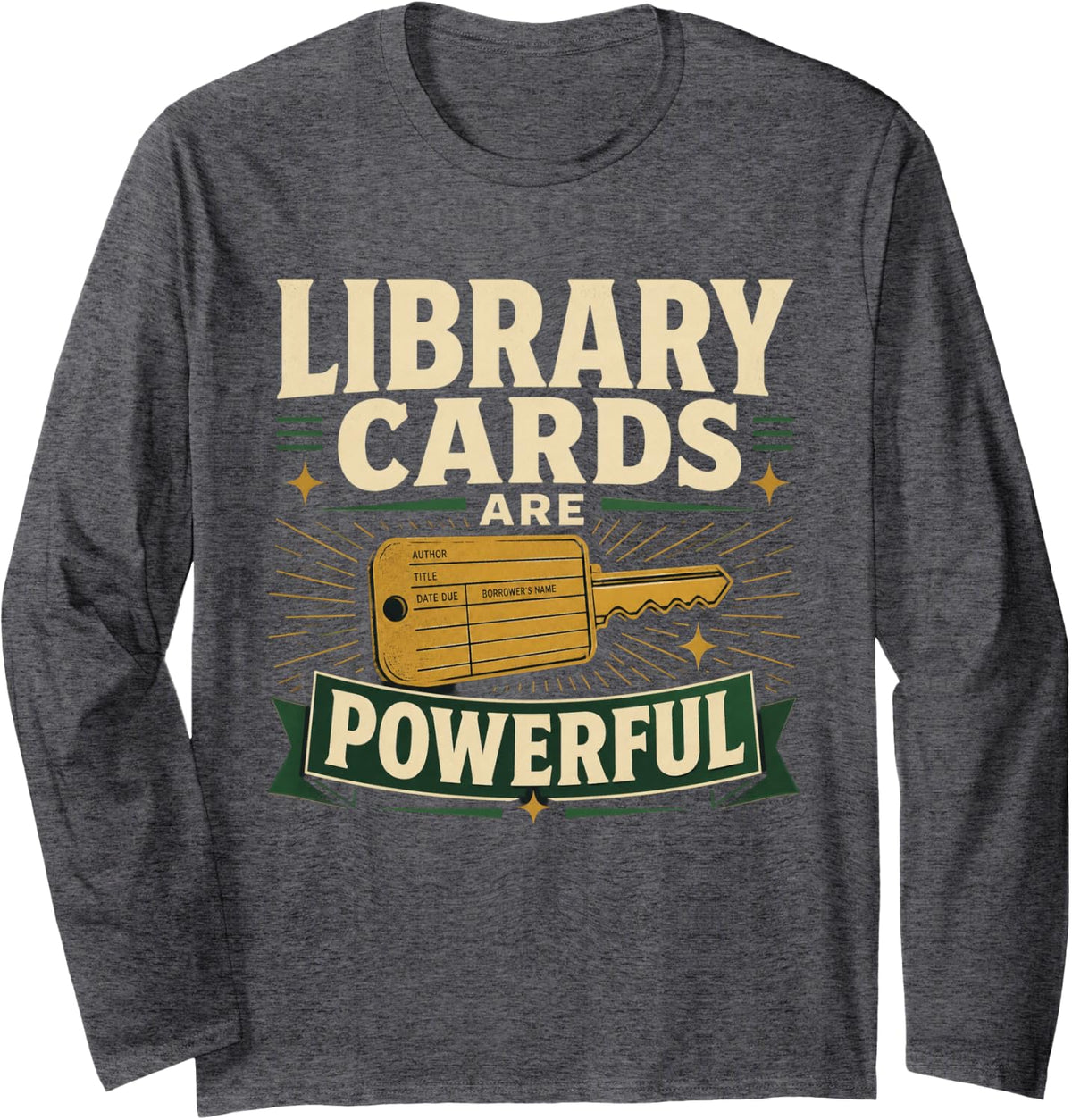 Library Cards are Powerful Librarian Library Staff Bookish Long Sleeve T-Shirt - Adult Unisex Dark Heather Grey