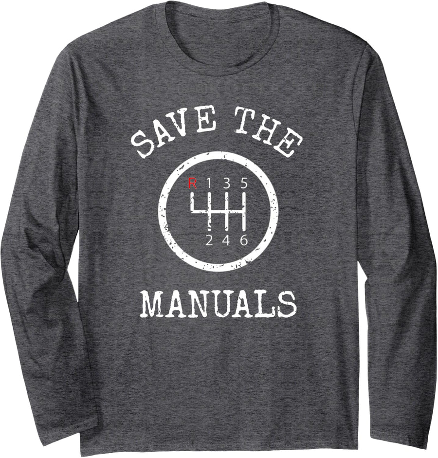Save The Manuals Stick Shift Car Lover Long Sleeve T-Shirt - Adult Unisex Dark Heather Grey