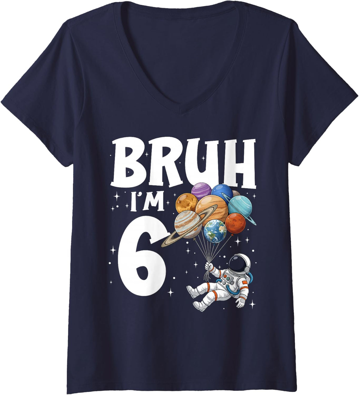 Women's Bruh I'm 6 Years Old Birthday Boy Astronaut Space 6th B-Day V-Neck T-Shirt - Navy Blue