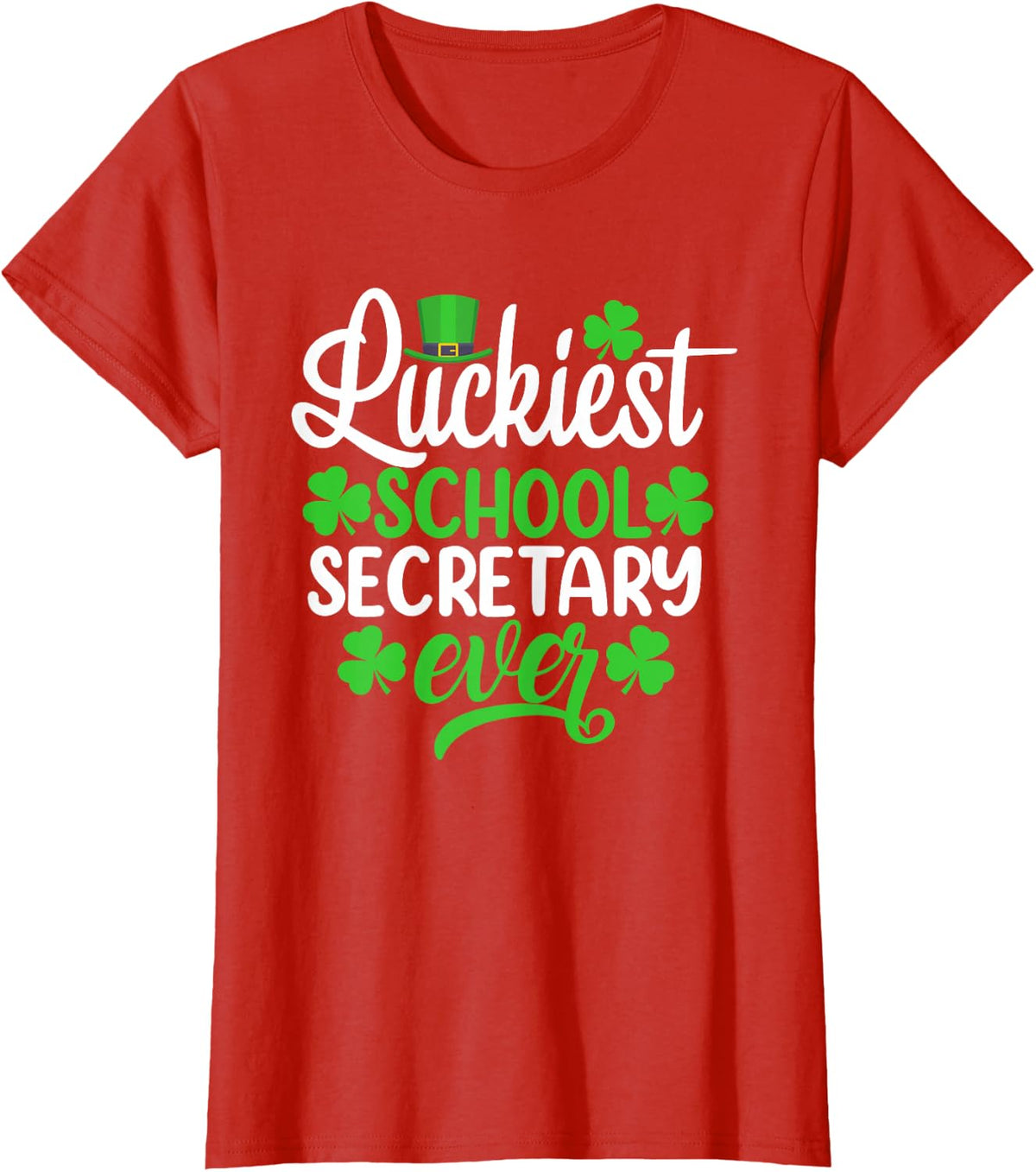 Luckiest School Secretary Ever Funny St Patrick's Day T-Shirt - Red