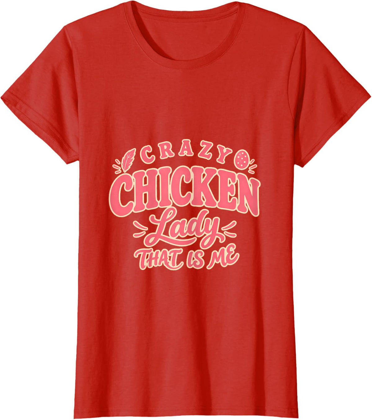 Crazy Chicken Lady that is Me Backyard Hen Keeper T-Shirt - Red